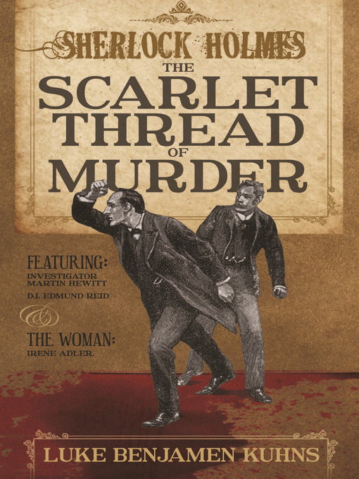 Title details for Sherlock Holmes and The Scarlet Thread of Murder by Luke Benjamen Kuhns - Available